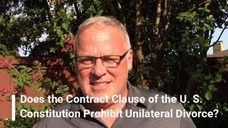 Does the Contract Clause of the US Constitution Prohibit Unilateral Divorce [upl. by Hachmann]