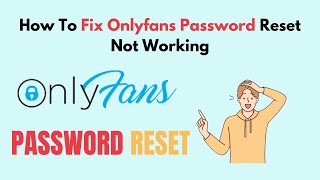 How to Fix Onlyfans Password Reset Not Working [upl. by Rennold]