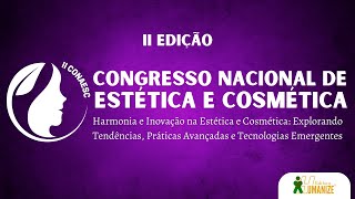 1º DIA  II CONGRESSO NACIONAL DE ESTÉTICA E COSMÉTICA [upl. by Assilav936]