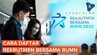 Syarat dan Cara Daftar Rekrutmen Bersama BUMN 2022 [upl. by Arvid]