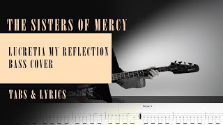 Sisters of Mercy – Lucretia My Reflection – Bass cover with tabs and lyrics [upl. by Nnylrefinnej551]