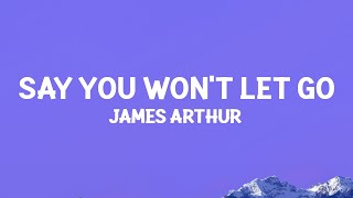 James Arthur  Say You Wont Let Go Lyrics [upl. by Beauregard]