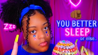 You BETTER Fall ASLEEP To This ASMR VideoOR ELSE🫵🏾💢✨SLIGHTLY AGGRESSIVE 😡 [upl. by Kipper]