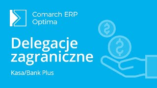 Comarch ERP Optima  Delegacje zagraniczne film z lektorem [upl. by Kotta977]