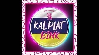 KAL PLAT BINK [upl. by Marba]