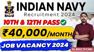 INDIAN NAVY Recruitment 2024  10th amp 12th PASS  Job Vacancy 2024  Sarkari Jobs 2024 [upl. by Ramedlab]