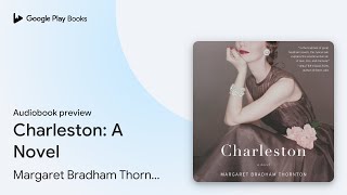 Charleston A Novel by Margaret Bradham Thornton · Audiobook preview [upl. by Elcin966]