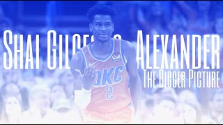 Shai Gilgeous Alexander Mix  quotThe Bigger Picturequot By Lil Baby [upl. by Xavler]