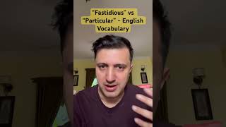 “Fastidious” vs “Particular”  New English Words englishvocabulary [upl. by Eppesuig]