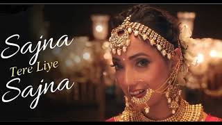 Sajna Tere Liye Sajna Song  Sajna Say Yes To The Dress  No Rap Edited [upl. by Dalt48]