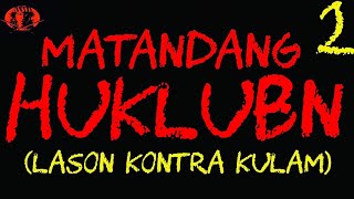 MATANDANG HUKLUBAN 2 LASON KONTRA KULAM True Story [upl. by Terrej]