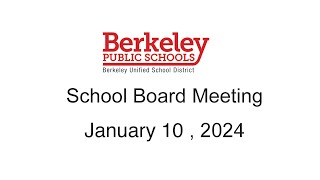 Berkeley USD School Board Meeting  January 10 2024 [upl. by Nico953]