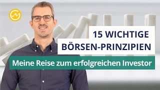 Meine Reise zum erfolgreichen Investor 15 wichtige BörsenPrinzipien [upl. by Nageem]