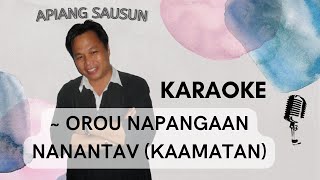 Apiang Sausun  Orou Napangaan Nanantav Karaoke [upl. by Seek]