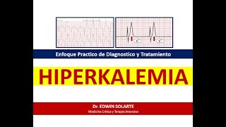 Hiperkalemia  Enfoque Practico de Diagnostico y Tratamiento en URGENCIAS 2020 [upl. by Adnolay]