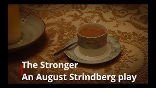 The Stronger by August Strindberg Short Film [upl. by Leak]