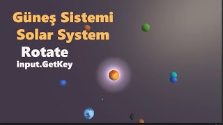 Unity EğitimiGüneş SistemiRotateInputSolar System [upl. by Chico]