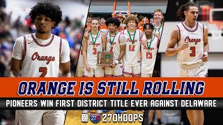 Olentangy Orange wins first district title EVER against Delaware Hayes 🍊 Full Game Highlights [upl. by Aurlie]