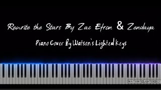 Zac Efron and Zendaya  Rewrite The Stars  Piano Cover By Watson [upl. by Migeon]