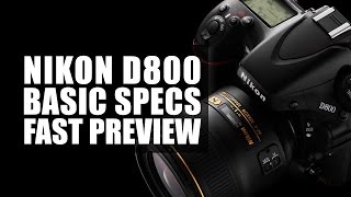 Nikon D800  Basic Specs Preview [upl. by Ellertnom]