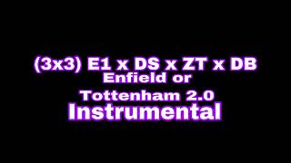 3x3 E1 x DS x ZT x DB  Enfield or Tottenham 2 Instrumental prod by 3lackondabeat x babyboi [upl. by Kathie]