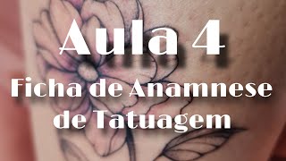 Aula 4 Ficha de Anamnese de Tatuagem [upl. by Aldos258]