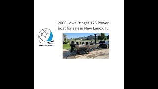 2006 Lowe Stinger 175 Power boat for sale in New Lenox IL 10850 [upl. by Iahcedrom]