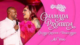 Gloria Groove  Chamada Proibida feat Thiaguinho Ao Vivo [upl. by Enyale272]