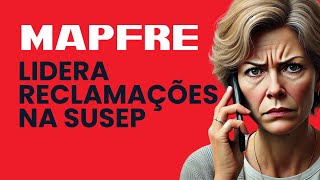 Ranking de Reclamações da SUSEP MAPFRE é a mais reclamada [upl. by Cosme]