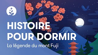 Histoire pour dormir  La légende du mont Fuji  Relaxation profonde  BetterSleep [upl. by Fahy888]