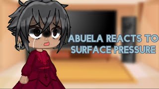 Abuela reacts to surface pressure Encanto Luisa surface pressure enjoy [upl. by Rolando]