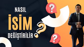 İsim Değiştirme Nasıl Yapılır  İsim Değiştirme Davası Başvurusu Şartları Süreci [upl. by Levin388]