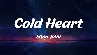 Cold Heart  Elton John Lyrics [upl. by Carolyne729]