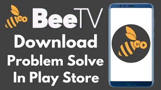 How to fix Cant install BeeTV App Play store Download Problem solve on Android amp Ios [upl. by Sower]