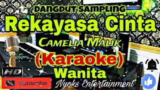 REKAYASA CINTA  Camelia Malik KARAOKE Dangdut  Nada Wanita A minor [upl. by Akinar]