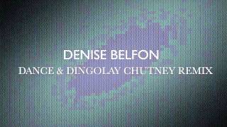 Denise Belfon  Dance amp Dingolay  Chutney Remix 2011 HD [upl. by Ilrac448]