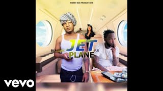 JET PLANE  BLAKJAK Official Audio ft FS [upl. by Ashil]