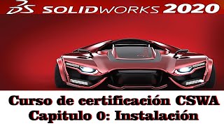 Curso de certificación SolidWorks CSWA  Capitulo 0 Instalación de SolidWorks 2020 [upl. by Aihsatan531]