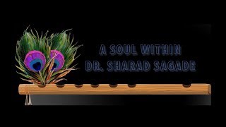 A Soul Within Dr Sharad Sagade [upl. by Marylinda]