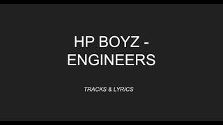 HP Boyz  Engineers LYRICS [upl. by Hennahane601]