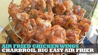 How To Oiless Fried Chicken Wings  Charbroil Big Easy Fryer [upl. by Havelock663]