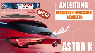 Opel Astra K  Heckscheibenwischer wechseln 30cm Gesamt [upl. by Ahsitauq]