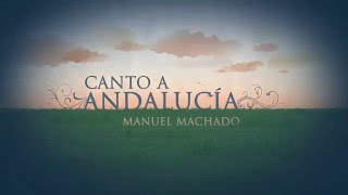 quotCanto a Andalucíaquot Manuel Machado [upl. by Doowron]