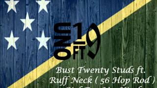 Bust Twenty Studs ft Ruff Neck 56 Hop Rod  Girl For My Kind Solomon Islands Music 2015 [upl. by Ahsauqram]