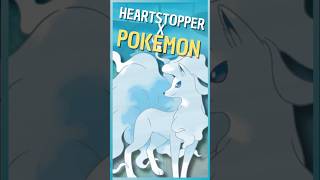 What Pokemon would the Heartstopper characters have in their team heartstopper pokemon [upl. by Yorgos]