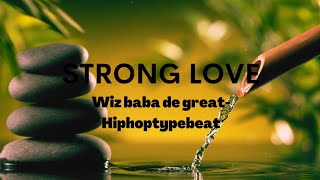 Wiz Baba De GreatStrongLovequotSlowquot typebeat  Rain and love [upl. by Erminia]