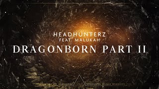 Headhunterz  Dragonborn Part 2 Feat Malukah Official Video [upl. by Yrolam812]