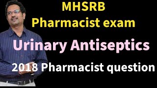 Urinary Antiseptics  Pharmacist preparation 2018 Pharmacist question answer explanation [upl. by Maleeny877]