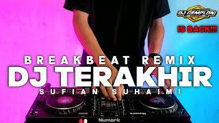 DJ TERAKHIR  SUFIAN SUHAIMI BREAKBEAT REMIX  DJ CEMPLON REMIX is Back‼️ [upl. by Syramad]