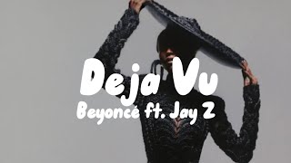 Beyoncé ft Jay Z  Deja Vu lyrics [upl. by Hubey619]